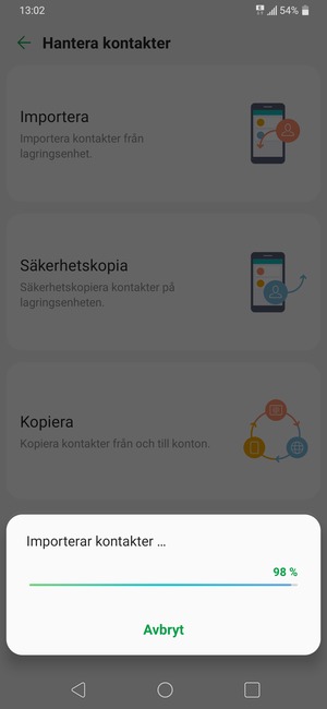 Dina kontakter kommer att sparas till ditt Google-konto och sparas på din telefon nästa gång Google synkroniseras.