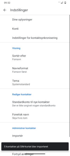Dine kontakter vil blive gemt på din Google konto og gemt på din telefon næste gang Google synkroniseres.