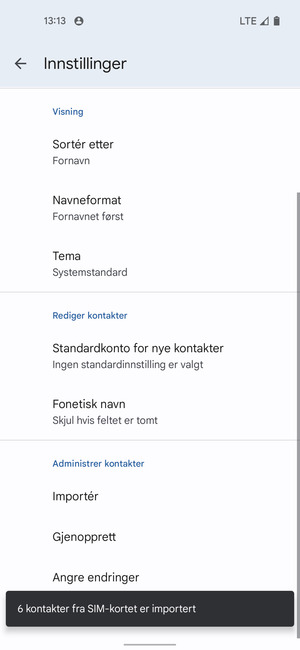 Kontaktene dine blir lagret på din Google-konto og lagret på telefonen din neste gang Google synkroniseres.