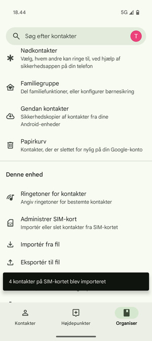 Dine kontakter vil blive gemt på din Google konto og gemt på din telefon næste gang Google synkroniseres.