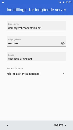 Indtast Brugernavn og indgående serveradresse. Vælg NÆSTE