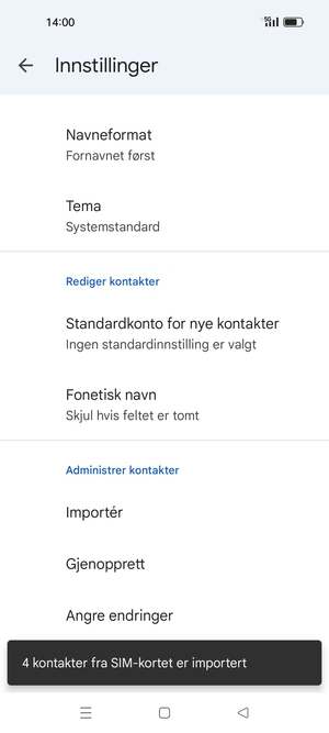 Kontaktene dine blir lagret på din Google-konto og lagret på telefonen din neste gang Google synkroniseres.