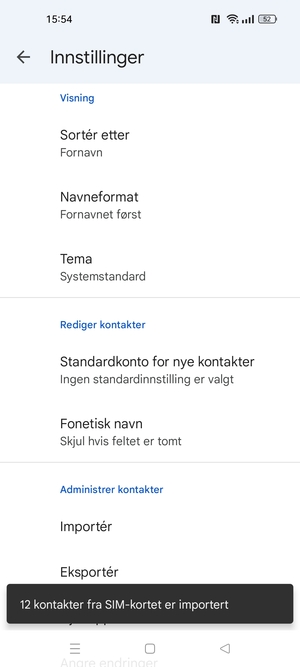 Kontaktene dine blir lagret på din Google-konto og lagret på telefonen din neste gang Google synkroniseres.
