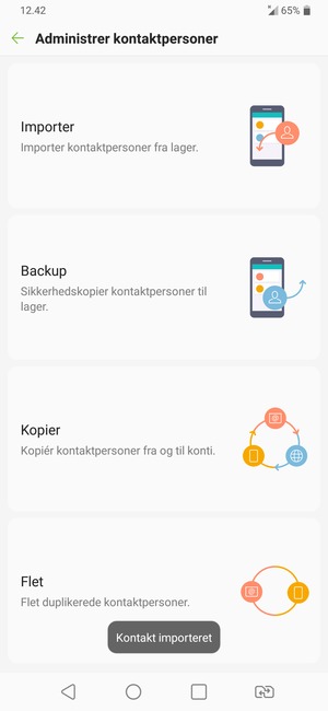 Dine kontakter vil blive gemt på din Google konto og gemt på din telefon næste gang Google synkroniseres.