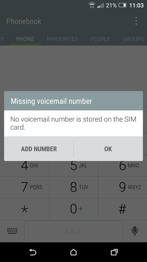 If your voicemail is not set up, select ADD NUMBER