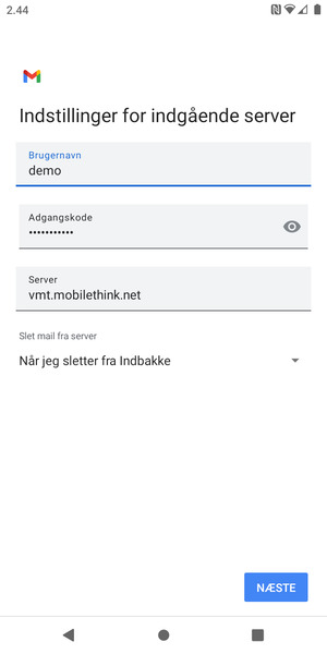 Indtast Brugernavn og indgående serveradresse. Vælg NÆSTE