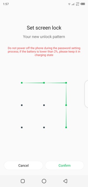 Draw the unlock pattern again and select Confirm