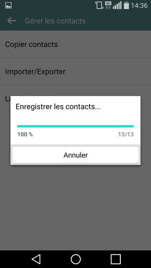 Vos contacts vont être enregistrés sur votre compte Google et dans votre téléphone lors de la prochaine synchronisation de Google.