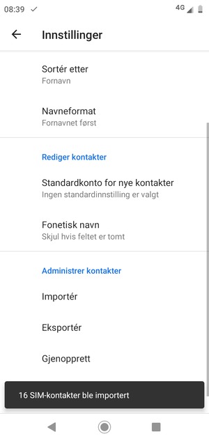 Kontaktene dine blir lagret på din Google-konto og lagret på telefonen din neste gang Google synkroniseres.