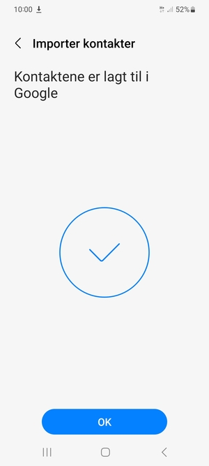 Kontaktene dine blir lagret på din Google-konto og lagret på telefonen din neste gang Google synkroniseres.