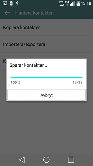 Dina kontakter kommer att sparas till ditt Google-konto och sparas på din telefon nästa gång Google synkroniseras.