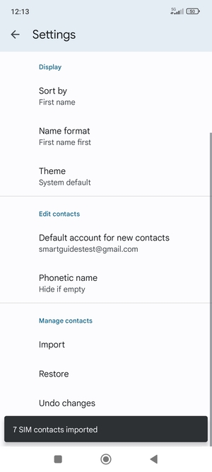 Your contacts will be saved to your Google account and saved to your phone the next time Google is synced.
