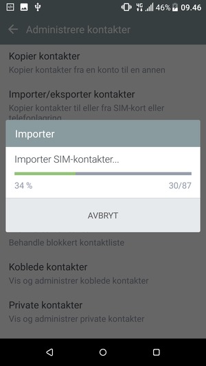 Kontaktene dine blir lagret på din Google-konto og lagret på telefonen din neste gang Google synkroniseres.