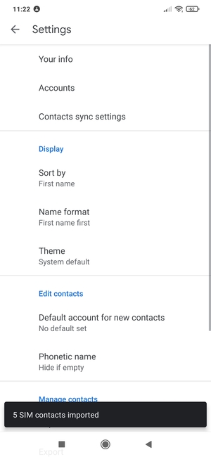Your contacts will be saved to your Google account and saved to your phone the next time Google is synced.