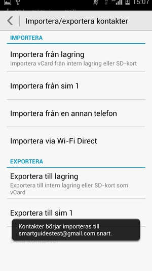 Dina kontakter kommer att sparas till ditt Google-konto och sparas på din telefon nästa gång Google synkroniseras.