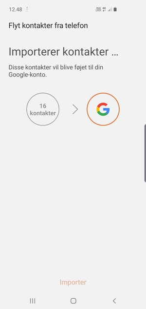 Dine kontakter vil blive gemt på din Google konto og gemt på din telefon næste gang Google synkroniseres.
