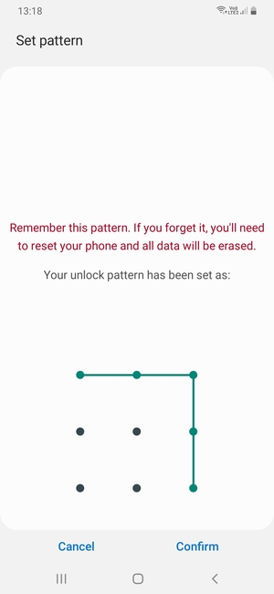 Draw the unlock pattern again and select Confirm