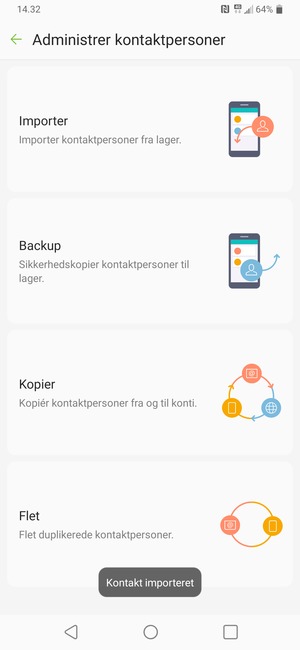 Dine kontakter vil blive gemt på din Google konto og gemt på din telefon næste gang Google synkroniseres.