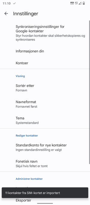 Kontaktene dine blir lagret på din Google-konto og lagret på telefonen din neste gang Google synkroniseres.