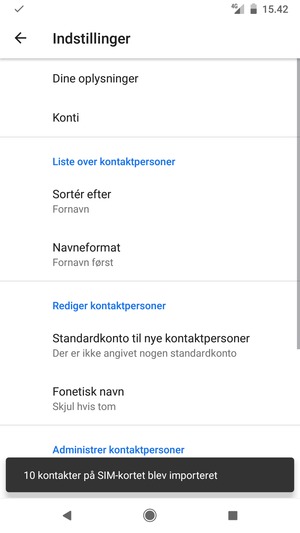 Dine kontakter vil blive gemt på din Google konto og gemt på din telefon næste gang Google synkroniseres.