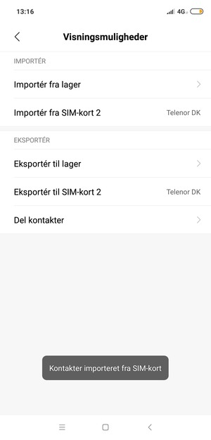 Dine kontakter vil blive gemt på din Google konto og gemt på din telefon næste gang Google synkroniseres.