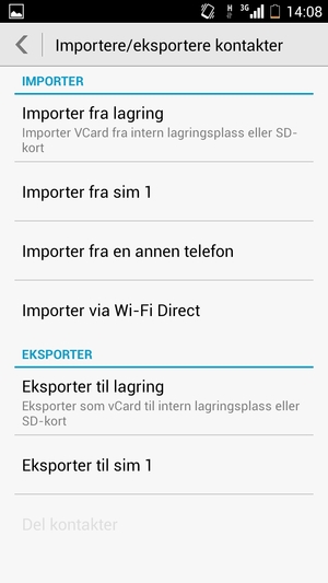 Hvis skjermen ser slik ut, velg Import fra sim 1 eller Import fra SIM 2
