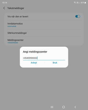Skriv inn Meldingssenter nummer og velg Bruk