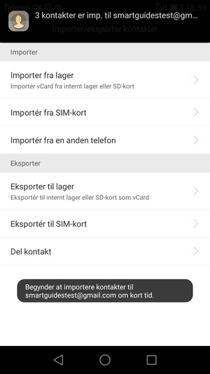 Dine kontakter vil blive gemt på din Google konto og gemt på din telefon næste gang Google synkroniseres.