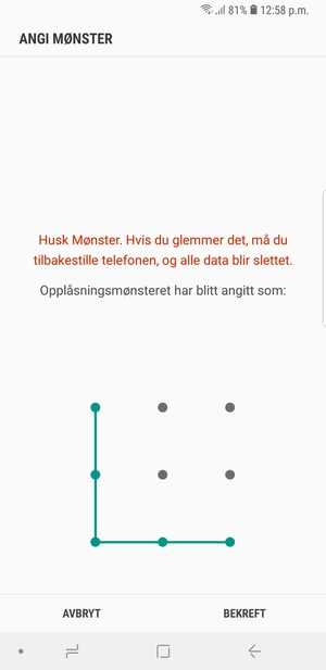 Tegn opplåsingsmønsteret igjen og velg BEKREFT