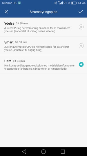 Hvis du ønsker at aktivere Ultrastrømbesparende tilstand, vælg Ultra
