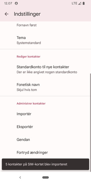 Dine kontakter vil blive gemt på din Google konto og gemt på din telefon næste gang Google synkroniseres.