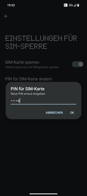 Bestätigen Sie Ihre neue PIN für SIM-Karte und wählen Sie OK