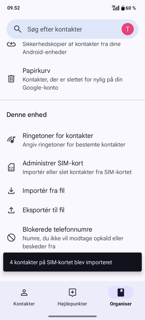 Dine kontakter vil blive gemt på din Google konto og gemt på din telefon næste gang Google synkroniseres.