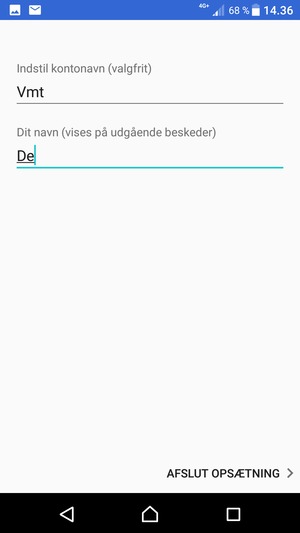 Giv din konto et navn og indtast dit navn. Vælg AFSLUT OPSÆTNING